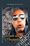 Io non sono un Pregiudizio. E-book. Formato EPUB ebook di Massimo Zaccaria