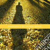 Immagina il tuo mondo ideale. E-book. Formato PDF ebook