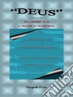 'Deus' andante per due trombe in sib e organo o pianoforte (spartito per tromba  in sib  1^ e 2^ e per organo o pianoforte).. E-book. Formato PDF ebook