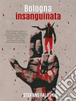 Bologna insanguinata. E-book. Formato EPUB ebook