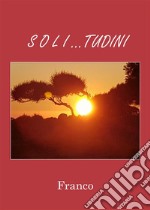 Soli...tudini. E-book. Formato EPUB ebook