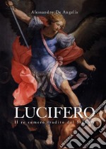 Lucifero, il re sumero tradito dal Signore. E-book. Formato EPUB ebook