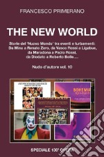 The New WorldStorie del Nuovo Mondo tra eventi e turbamenti: Da Mina a Renato Zero, da Vasco Rossi a Ligabue, da Maradona a Paolo Rossi, da Diodato a Roberto Bolle...Nudo d’autore vol. 10. E-book. Formato EPUB ebook