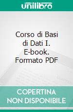 Corso di Basi di Dati I. E-book. Formato PDF ebook