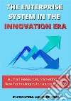 The Enterprise System In The Innovation Era. E-book. Formato EPUB ebook di International Management School