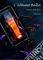 L&apos;Ultimo BalloL&apos;Ombra della Neve. Volume 3. E-book. Formato EPUB ebook