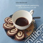 Assaggi di piccola pasticceria tra due chiacchiere e un caffè. E-book. Formato PDF ebook