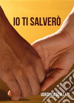 Io ti salverò. E-book. Formato EPUB ebook