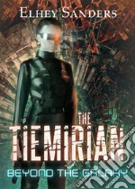 The Tiemirian - Beyond the galaxy. E-book. Formato EPUB ebook