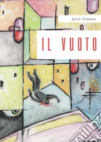 Il vuoto. E-book. Formato EPUB ebook di Julio Padron