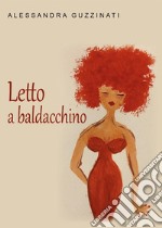 Letto a Baldacchino. E-book. Formato EPUB ebook