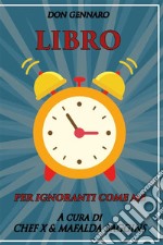 Don Gennaro. Libro per ignoranti come me a cura di chefX e Mafalda Baggins. E-book. Formato EPUB