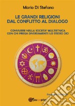 Le grandi religioni dal conflitto al dialogo. E-book. Formato EPUB ebook