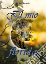 Il mio florida. E-book. Formato EPUB ebook