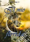 Il mio florida. E-book. Formato EPUB ebook di Barbara Signorini