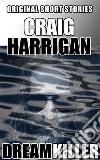 Dream Killer. E-book. Formato EPUB ebook di Craig Harrigan