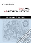 Breve Storia del Cristianesimo Medievaleda Roma a Wittenberg. E-book. Formato EPUB ebook di R. Corrado Primavera