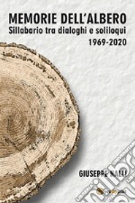 Memorie dell'albero(Sillabario tra dialoghi e soliloqui 1969-2020). E-book. Formato EPUB