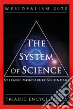 System of Science. WE3IDEALISM 2020. The Triadic Encyclopedia. E-book. Formato PDF ebook