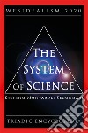 System of Science. WE3IDEALISM 2020. The Triadic Encyclopedia. E-book. Formato PDF ebook di Stefano Montaruli