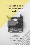 Avevano le ali e volevano volare. E-book. Formato EPUB ebook