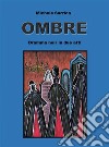 Ombre. E-book. Formato EPUB ebook di Michele Sarrica