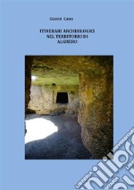 Itinerari archeologici nel territorio di Alghero. E-book. Formato EPUB