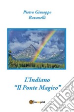 L'Indiano - Il Ponte Magico. E-book. Formato EPUB ebook