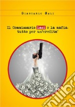 Il Commissario Lasi e la mafia: tutto per un’eredità. E-book. Formato PDF ebook