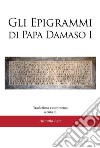 Gli epigrammi di papa Damaso I. E-book. Formato EPUB ebook