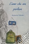 L'uomo che non parlava. E-book. Formato EPUB ebook