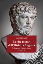 Le vite minori dell'Historia Augusta. D. Septimius Clodius Albinus. E-book. Formato EPUB ebook