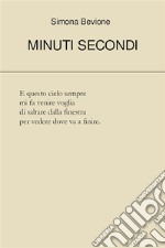 Minuti secondi. E-book. Formato EPUB ebook