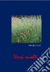 Versi sciolti. E-book. Formato EPUB ebook di Giorgio Pizzol