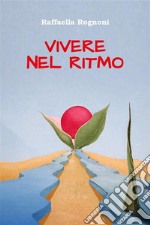 Vivere nel Ritmo. E-book. Formato EPUB ebook