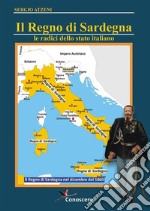 Il Regno di Sardegna 1297-186. Le radici dello Stato Italiano. E-book. Formato EPUB ebook