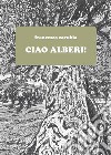 Ciao Alberi!. E-book. Formato EPUB ebook di Francesco Carubia