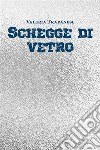 Schegge di vetro. E-book. Formato EPUB ebook