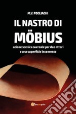 Il Nastro di Möbius. Azione scenica surreale per due attori e una superficie incoerente. E-book. Formato EPUB