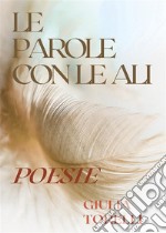 Le parole con le ali. E-book. Formato EPUB ebook