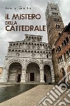 il mistero della cattedrale. E-book. Formato EPUB ebook di Lucio Gatto