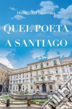 Quel poeta a Santiago. E-book. Formato EPUB ebook