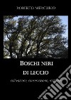 Boschi neri di leccio. Coltivazione, conservazione, restauro. E-book. Formato PDF ebook di Roberto Mercurio