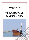 Prossimo al naufragio. E-book. Formato EPUB ebook di Giorgio Parra