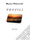 Profili. E-book. Formato EPUB ebook di Marco Polverelli