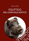 Polittico del cinghiale mistico (versione integrale in 13 libri). E-book. Formato EPUB ebook di Augusto Scano