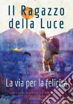 Il Ragazzo della Luce. E-book. Formato EPUB ebook