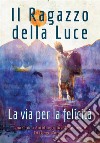 Il Ragazzo della Luce. E-book. Formato EPUB ebook di Diego Zancoli