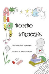 Le Bombostrocche. E-book. Formato EPUB ebook di Silvia Pagnoncelli