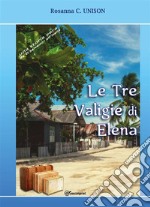 Le tre valigie di Elena. E-book. Formato EPUB ebook